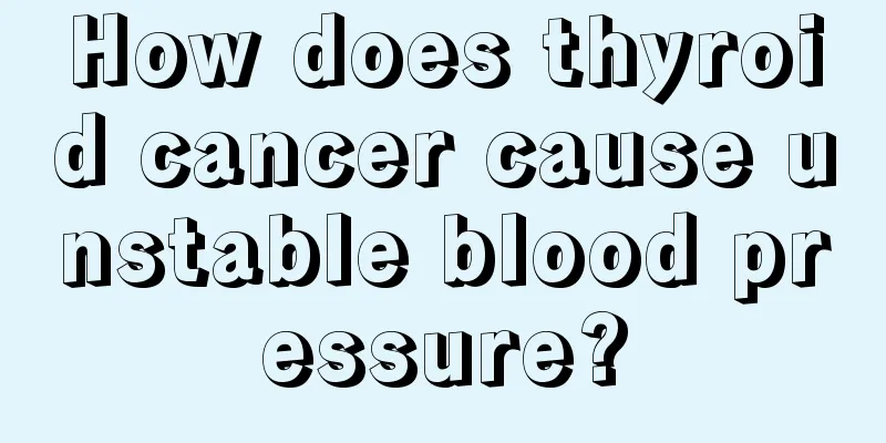 How does thyroid cancer cause unstable blood pressure?