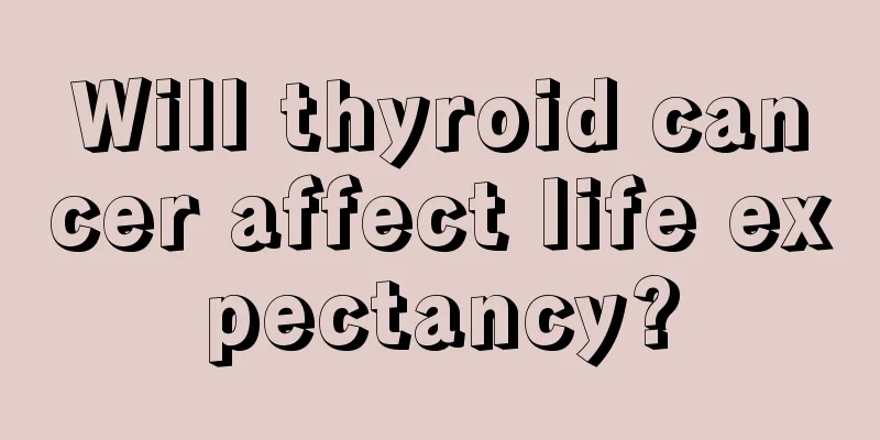 Will thyroid cancer affect life expectancy?