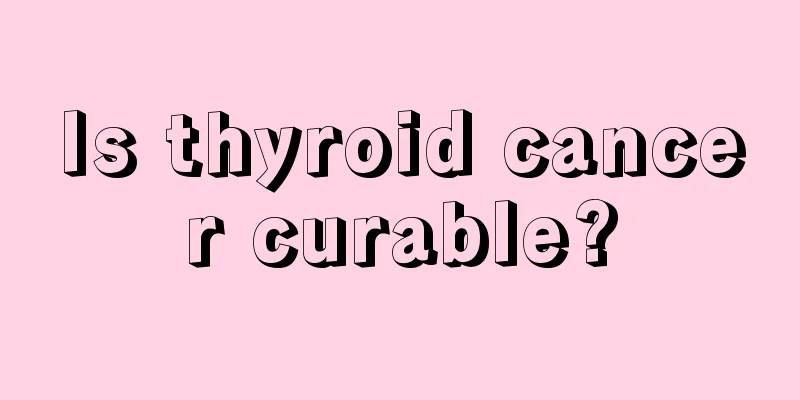 Is thyroid cancer curable?