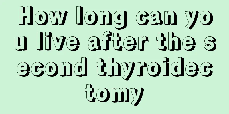 How long can you live after the second thyroidectomy