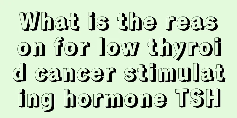 What is the reason for low thyroid cancer stimulating hormone TSH