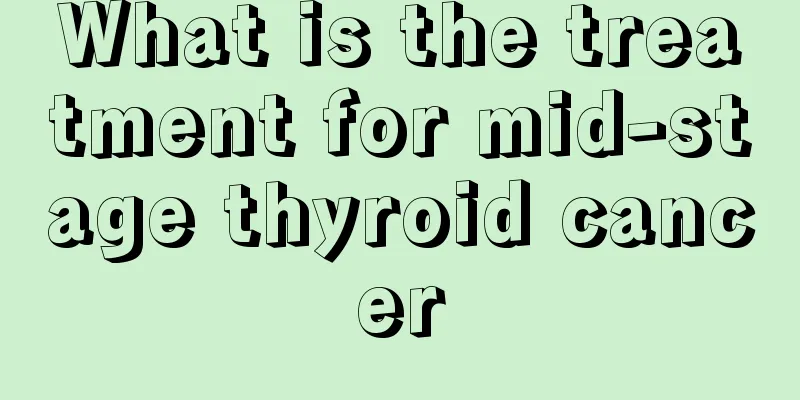What is the treatment for mid-stage thyroid cancer