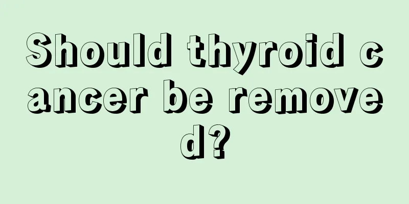 Should thyroid cancer be removed?