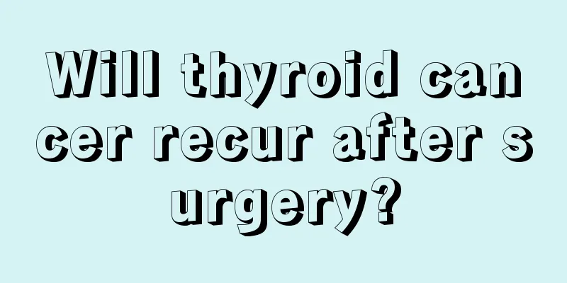 Will thyroid cancer recur after surgery?