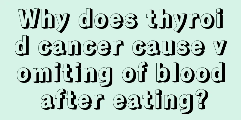 Why does thyroid cancer cause vomiting of blood after eating?