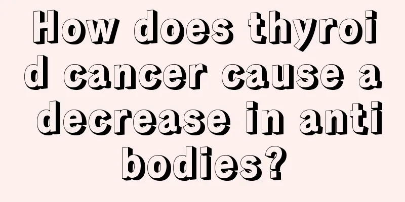 How does thyroid cancer cause a decrease in antibodies?