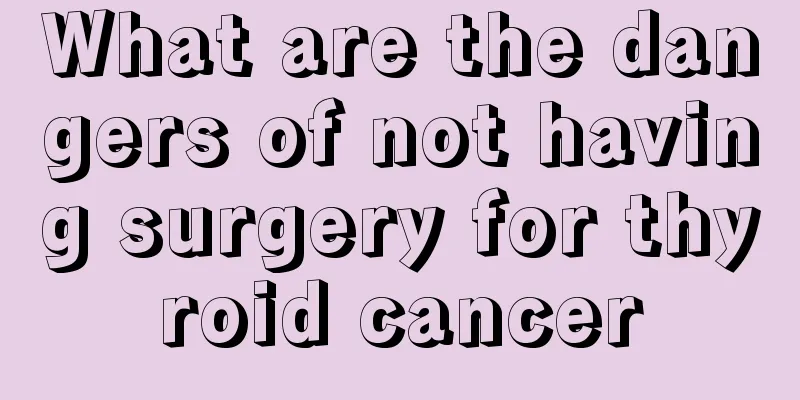 What are the dangers of not having surgery for thyroid cancer