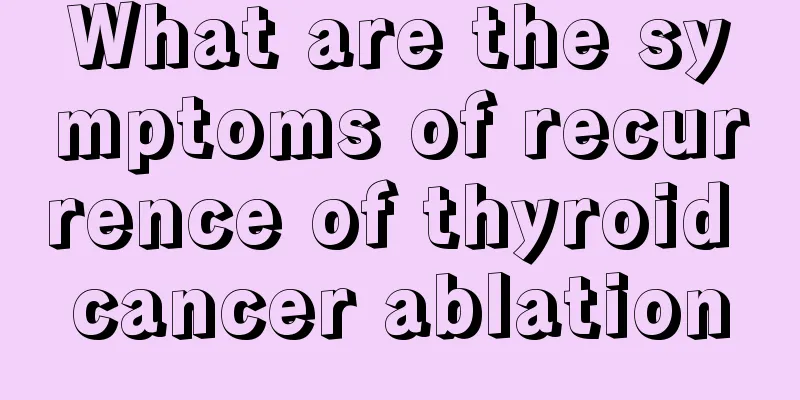 What are the symptoms of recurrence of thyroid cancer ablation