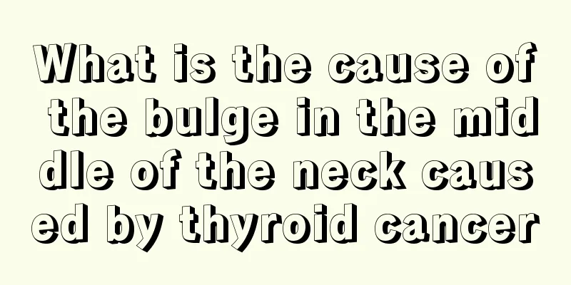 What is the cause of the bulge in the middle of the neck caused by thyroid cancer