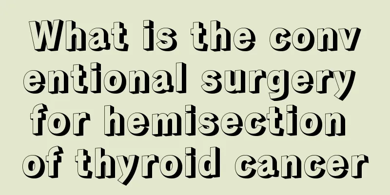 What is the conventional surgery for hemisection of thyroid cancer