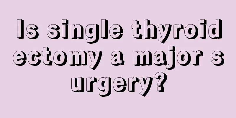 Is single thyroidectomy a major surgery?