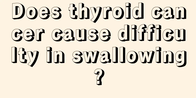 Does thyroid cancer cause difficulty in swallowing?