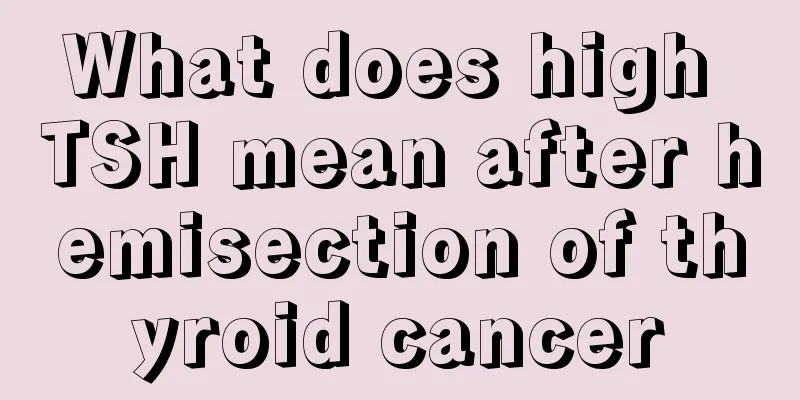 What does high TSH mean after hemisection of thyroid cancer