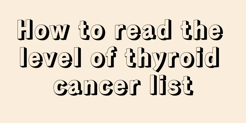 How to read the level of thyroid cancer list