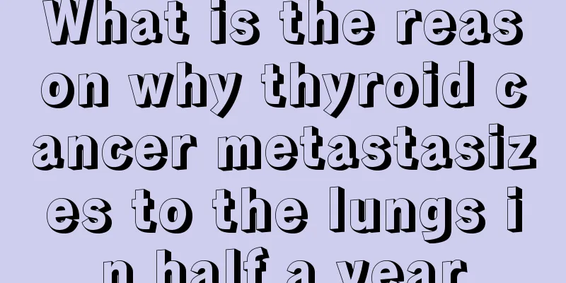 What is the reason why thyroid cancer metastasizes to the lungs in half a year