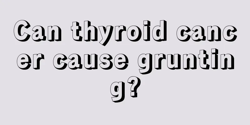 Can thyroid cancer cause grunting?
