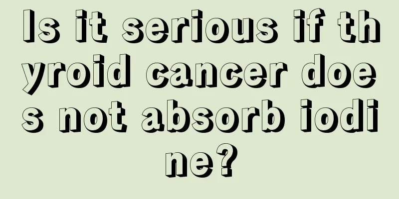 Is it serious if thyroid cancer does not absorb iodine?