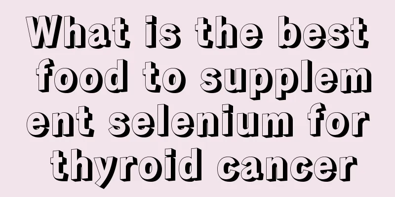 What is the best food to supplement selenium for thyroid cancer