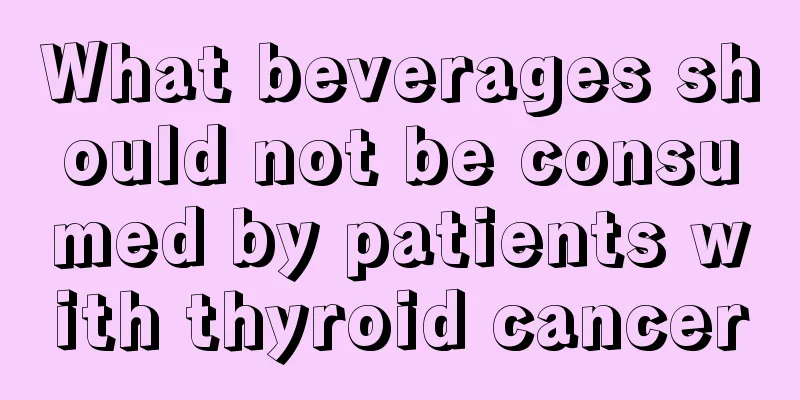 What beverages should not be consumed by patients with thyroid cancer
