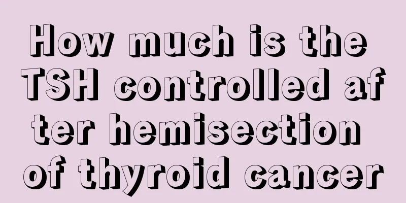 How much is the TSH controlled after hemisection of thyroid cancer