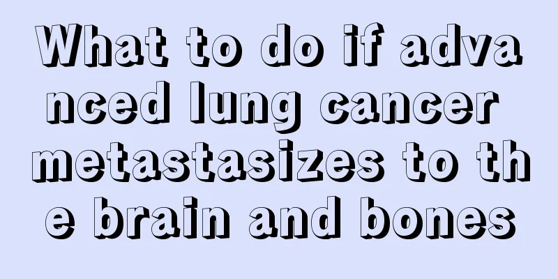 What to do if advanced lung cancer metastasizes to the brain and bones