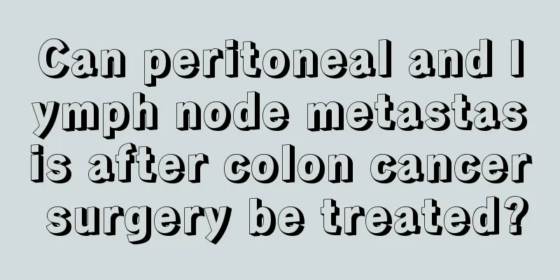 Can peritoneal and lymph node metastasis after colon cancer surgery be treated?