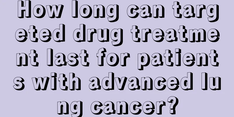 How long can targeted drug treatment last for patients with advanced lung cancer?