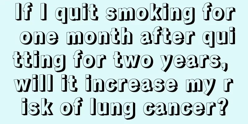 If I quit smoking for one month after quitting for two years, will it increase my risk of lung cancer?