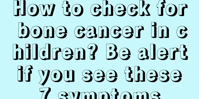 How to check for bone cancer in children? Be alert if you see these 7 symptoms