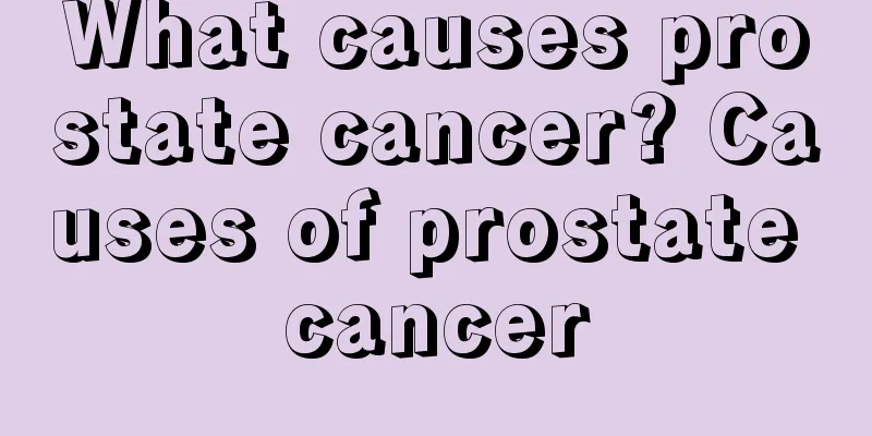 What causes prostate cancer? Causes of prostate cancer