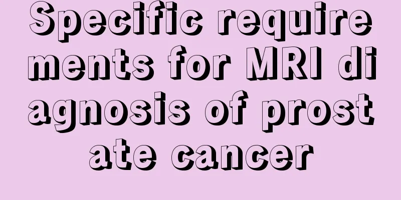 Specific requirements for MRI diagnosis of prostate cancer