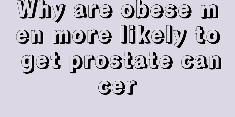 Why are obese men more likely to get prostate cancer