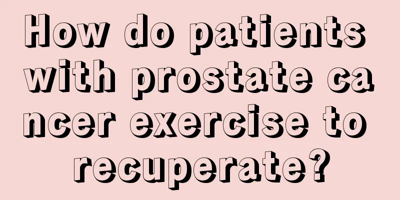 How do patients with prostate cancer exercise to recuperate?