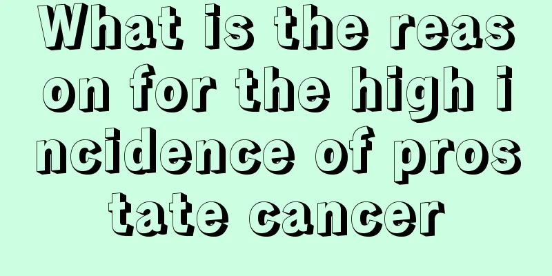 What is the reason for the high incidence of prostate cancer