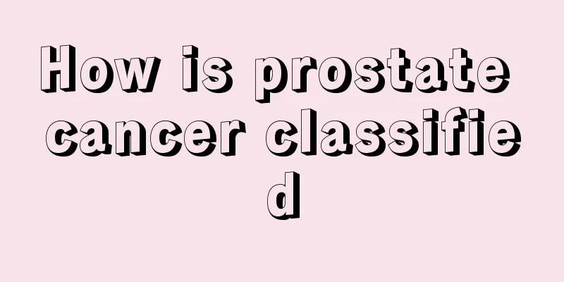 How is prostate cancer classified