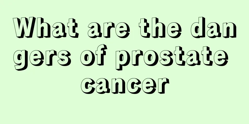 What are the dangers of prostate cancer