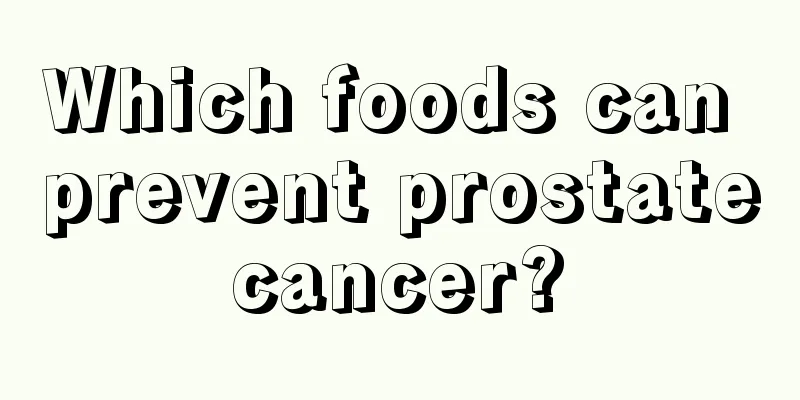 Which foods can prevent prostate cancer? 