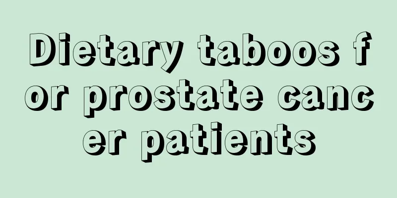 Dietary taboos for prostate cancer patients
