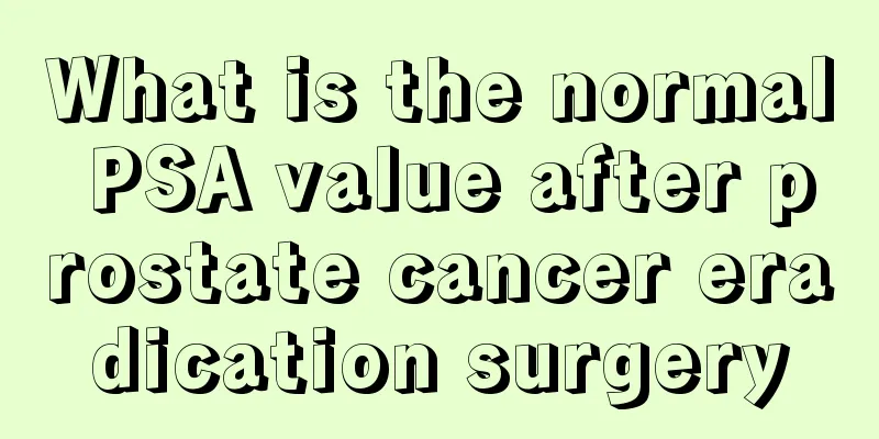 What is the normal PSA value after prostate cancer eradication surgery