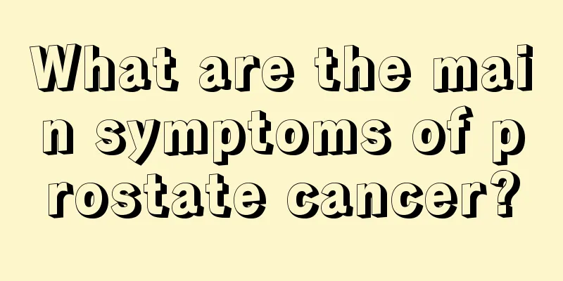 What are the main symptoms of prostate cancer?