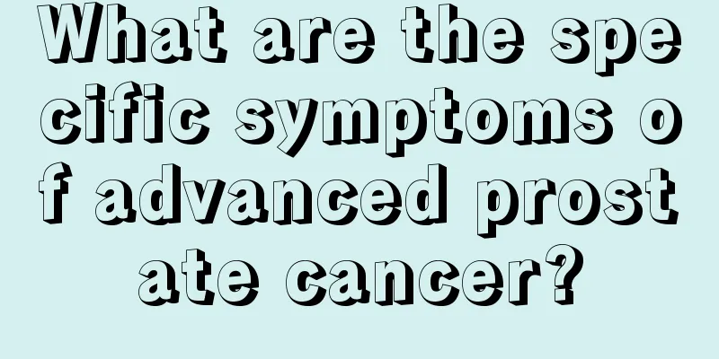 What are the specific symptoms of advanced prostate cancer?