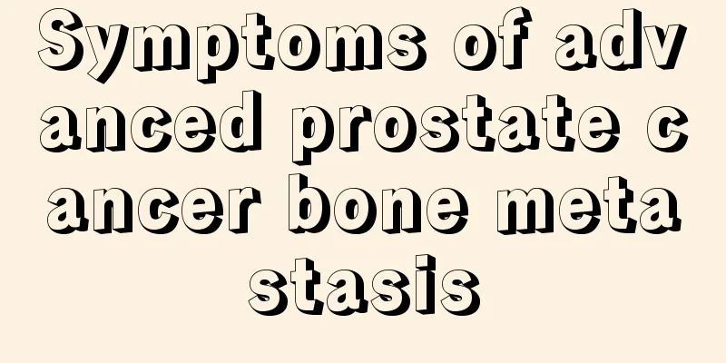 Symptoms of advanced prostate cancer bone metastasis