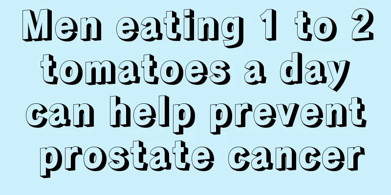 Men eating 1 to 2 tomatoes a day can help prevent prostate cancer