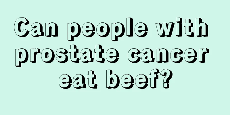 Can people with prostate cancer eat beef?