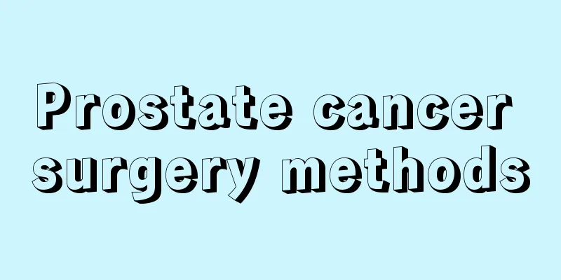 Prostate cancer surgery methods