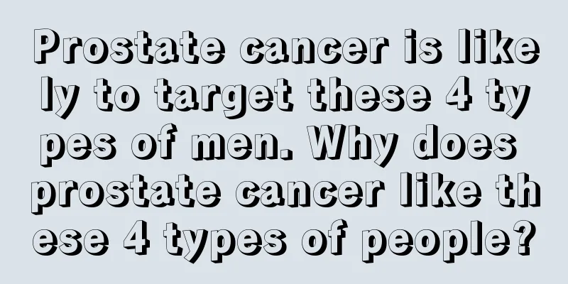 Prostate cancer is likely to target these 4 types of men. Why does prostate cancer like these 4 types of people?