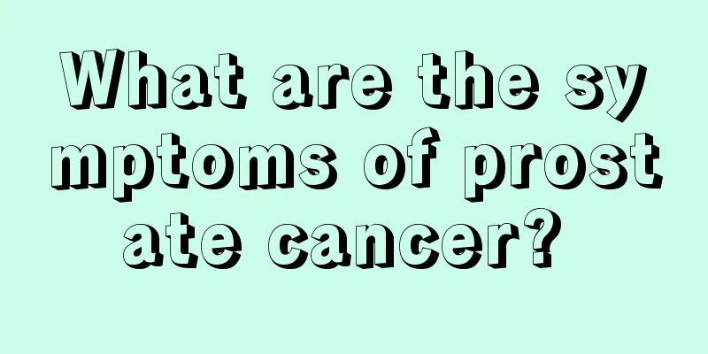 What are the symptoms of prostate cancer? 