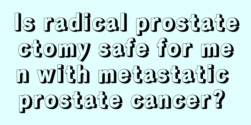 Is radical prostatectomy safe for men with metastatic prostate cancer? 