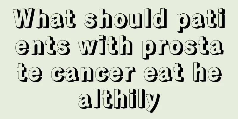 What should patients with prostate cancer eat healthily