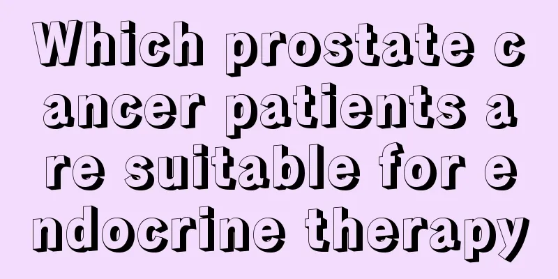 Which prostate cancer patients are suitable for endocrine therapy